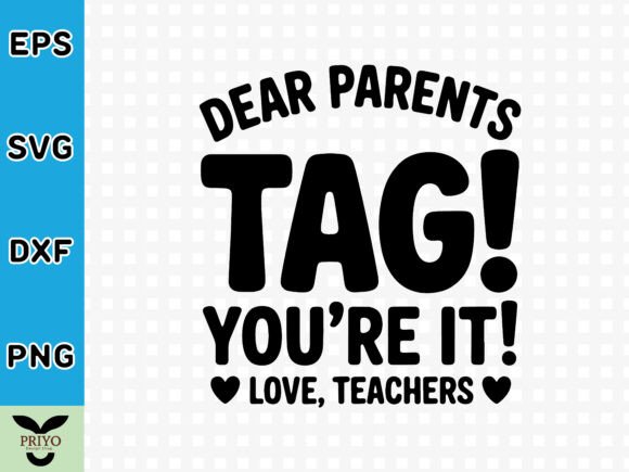 Dear Parents Tag You re It Love Teacher Design Asset Review