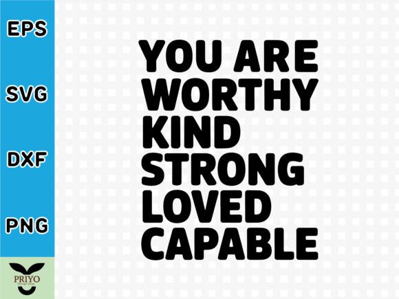 Evaluating You Are Worthy Kind Strong Loved Capable