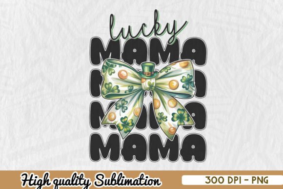 Lucky Mama St. Patrick's Day PNG for Graphics & Crafts