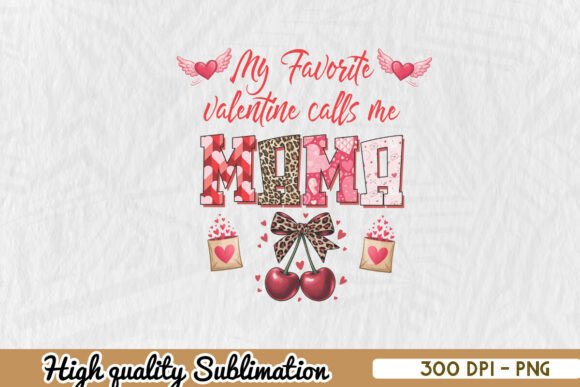 My Favorite Valentine Calls Me Mama PNG Graphics for Crafts